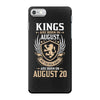 Kings Are Born In August But The Real Kings Are Born On August 20 iPhone 7 Case