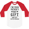 I&rsquo;m Your Father&rsquo;s Day Gift Mom Says You&rsquo;re Welcome 3/4 Sleeve Shirt