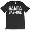 santa bae bae T-Shirt