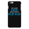 Only the best Dads Get Promoted to Pop Pop iPhone 6/6s Plus Case
