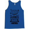 My Papa is Totally My Most Favorite Guy Of All Time Tank Top