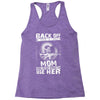 Back Of I Have A Crazy Mother And I am not Afraid To Use Her Racerback Tank