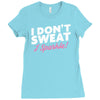 i don't sweat i sparkle Ladies Fitted T-Shirt