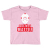 No Lives Matter Toddler T-shirt