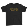 don't you drop Youth Tee