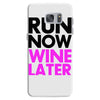 run now wine later Samsung Galaxy S7
