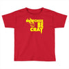 snitches be cray Toddler T-shirt