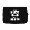 Every Beast Needs a Beauty Laptop sleeve