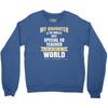 my daughter is the world's best special ed teacher. cool gift for mom Crewneck Sweatshirt