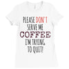 quitting coffee Ladies Fitted T-Shirt