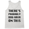 there's probably dog hair on this Tank Top