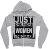 Just One More Women I Promise Zipper Hoodie