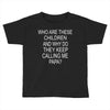 who are these children (2) Toddler T-shirt