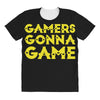 Gamers Gonna Game All Over Women's T-shirt