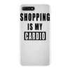 shopping is my cardio !! t shirt  shopping is my cardio graphic  t,,, iPhone 7 Plus Case