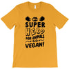 Be A Super Hero For Animals Go Vegan! T-Shirt