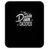 the daddy of all daddies Mousepad