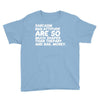 sarcasm and attitude areso much chaper than therapy and bail money Youth Tee