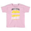 If Things Gets Better With Age Then I Am Approaching Magnificence Toddler T-shirt