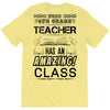 This 4 TH Grade Teacher Has An Amazing! Class T-Shirt