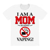 I Am A Mom Against Vaping All Over Women's T-shirt
