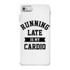 running late is my cardio iPhone 7 Case
