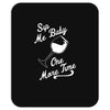 sip me baby one more time wine glass Mousepad