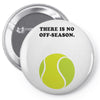 There is No Off-Season Pin-back button