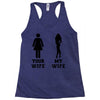 my wife your wife black design Racerback Tank