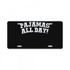 pajamas all day License Plate