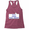 love comes from where Racerback Tank
