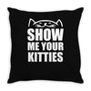 show me your kitties Throw Pillow