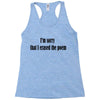 i'm sorry Racerback Tank
