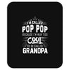 I Am Called Pop Pop... Mousepad