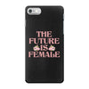 The Future is Female iPhone 7 Case
