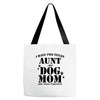 i have two titles aunt and dogmom an i rock them both Tote Bags