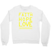 faith, hope and love Crewneck Sweatshirt