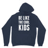 be like the cool kids Hoodie