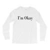 i'm okay Long Sleeve Shirts