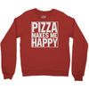 pizza makes me happy Crewneck Sweatshirt