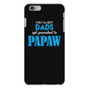 Only the best Dads Get Promoted to Papaw iPhone 6/6s Plus Case
