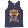 All Men Are Created Equal But Only The Best Are Born In March Tank Top