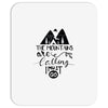 The Mountains, Are Callıng,  I Must Go Mousepad