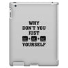 Why Don't You Just Ctrl Alt Del Yourself iPad 3 and 4 Case