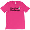 Want More Beer Please Black T-Shirt