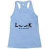 Look Me in The Eyes Racerback Tank