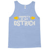 property of my ostrich Tank Top