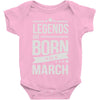 legends are born in march Baby Onesie