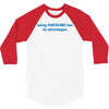 being awesome 3/4 Sleeve Shirt