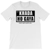 khada ho gaya T-Shirt